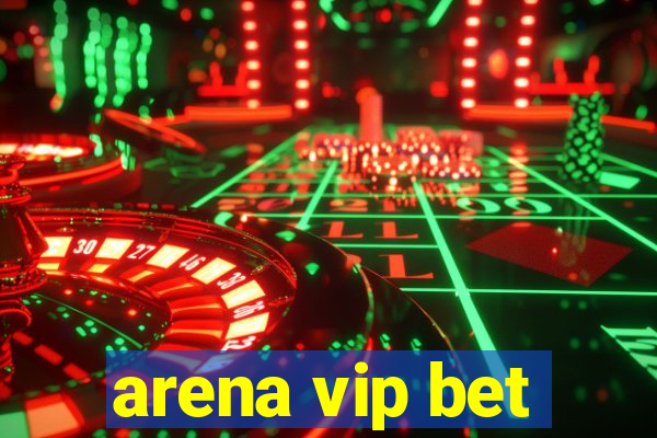 arena vip bet